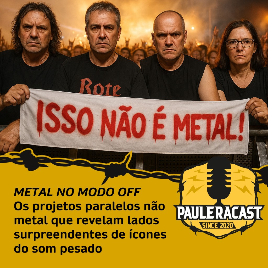 PauleraCast – Metal No Modo Off (Episódio 10 / Temporada&nbsp;06)